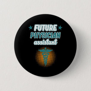 Future Physician Assistant PA Medical Students Gra 6 Cm Round Badge