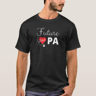 Future Physician Assistant T-Shirt