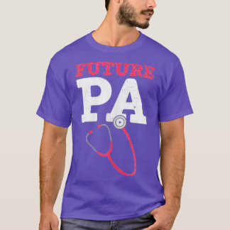 Future Physicians Assistant Gift Men Women PA scho T-Shirt