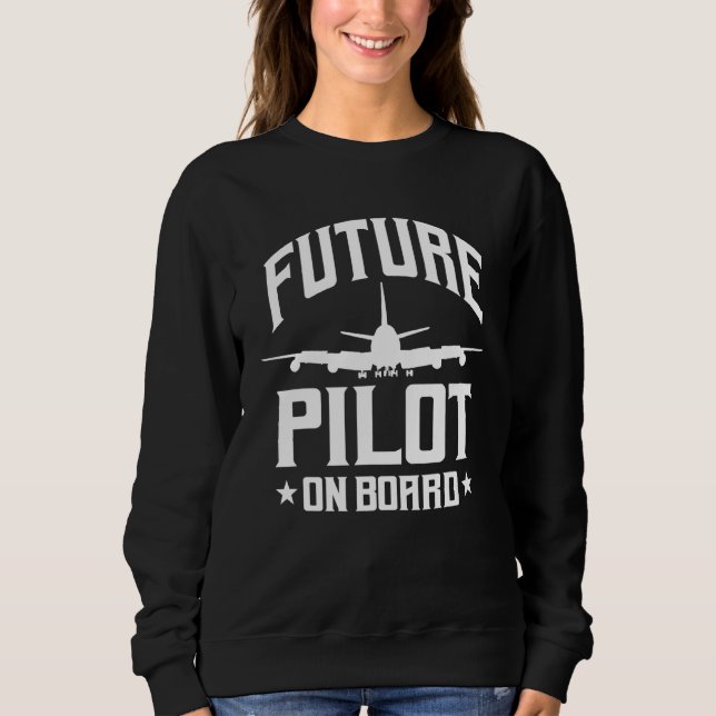 Future Pilot Student Aviation Aviator Flying Airpl Sweatshirt (Front)