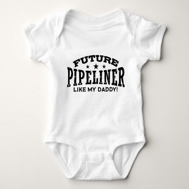 Future Pipeliner Like My Daddy Baby Bodysuit (Front)