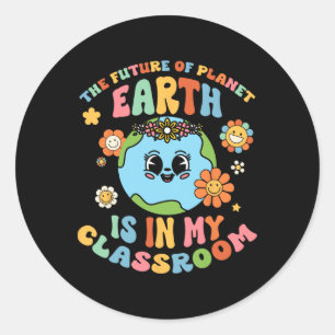 Future Planet Earth Is In My Clroom Groovy Proud T Classic Round Sticker