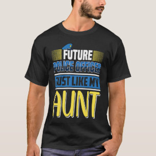 Future police officer just like my aunt T-Shirt