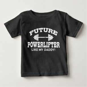 Future Powerlifter Like My daddy Baby T-Shirt