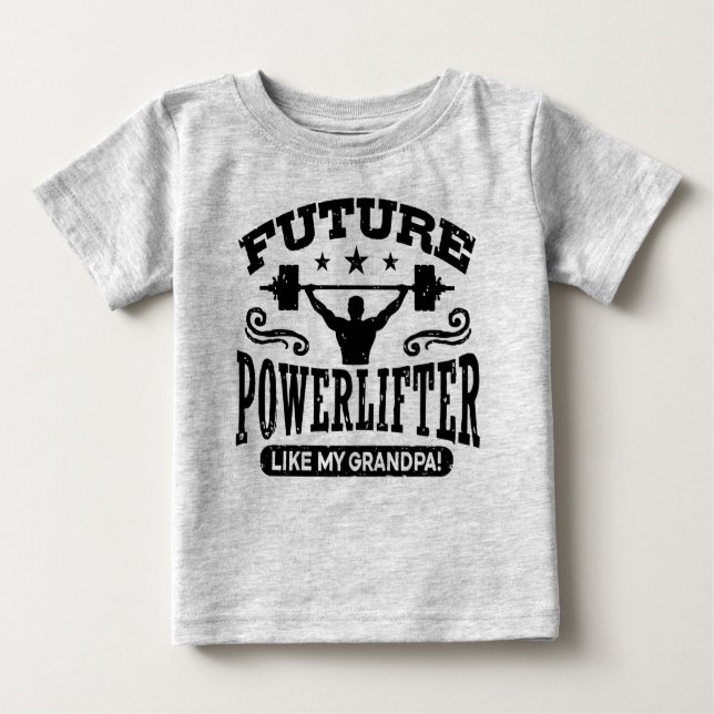 Future Powerlifter Like My Grandpa Baby T-Shirt (Front)