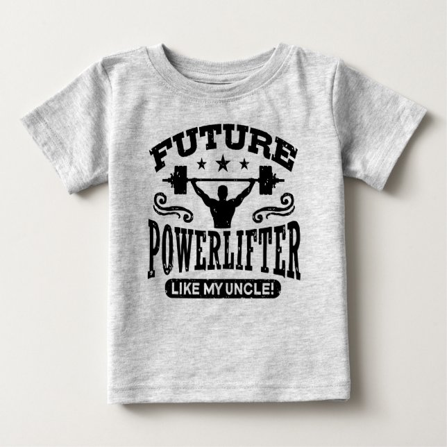 Future Powerlifter Like My Uncle Baby T-Shirt (Front)