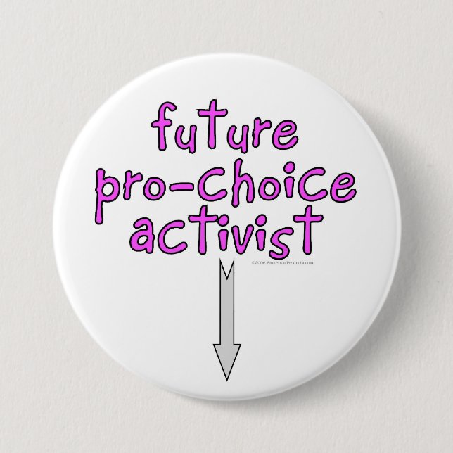 future pro-choice activist 7.5 cm round badge (Front)