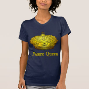 Future Queen with Gold Crown on Tshirts, Apparel T-Shirt