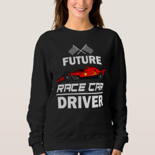 Future Race Car Driver  For Kids Racing Boys Girls Sweatshirt