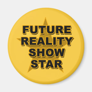 Future Reality Show Star T-shirts, Gifts Magnet