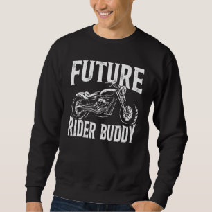 Future Rider Buddy Motorcycle Motorbike Automobile Sweatshirt