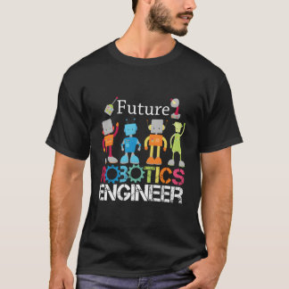 Future Robotics Engineer Robots For Boys And Girls T-Shirt
