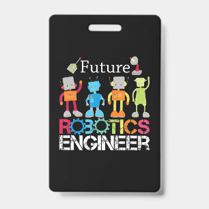 Future Robotics Engineer Robots Lover Costume Gift ID Badge