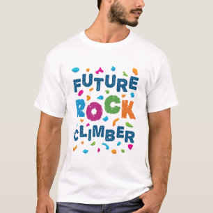 Future Rock Climber Climbing Bouldering T-Shirt