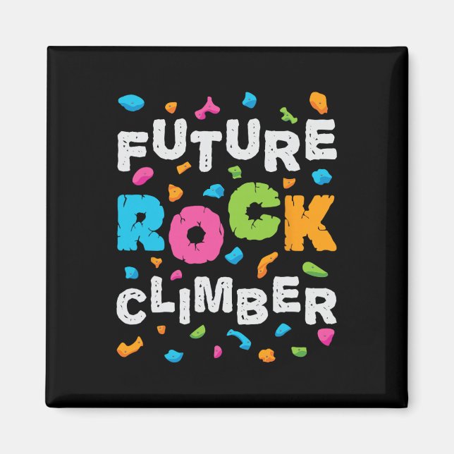 Future Rock Climber Mountain Climbing Bouldering B Magnet (Front)