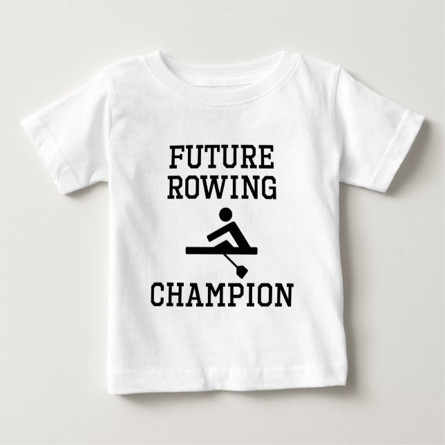 Future Rowing Champion Baby T-Shirt (Front)