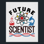 Future Scientist Science Lover STEM Poster<br><div class="desc">Future scientist design for chemistry,  physics or biology student. Perfect STEM design for anyone who wants to be a chemist,  physicist or biologist.   Future scientist novelty design features graphics of atom,  microscope,  beaker and DNA. Great to wear to science fair or science camp.</div>