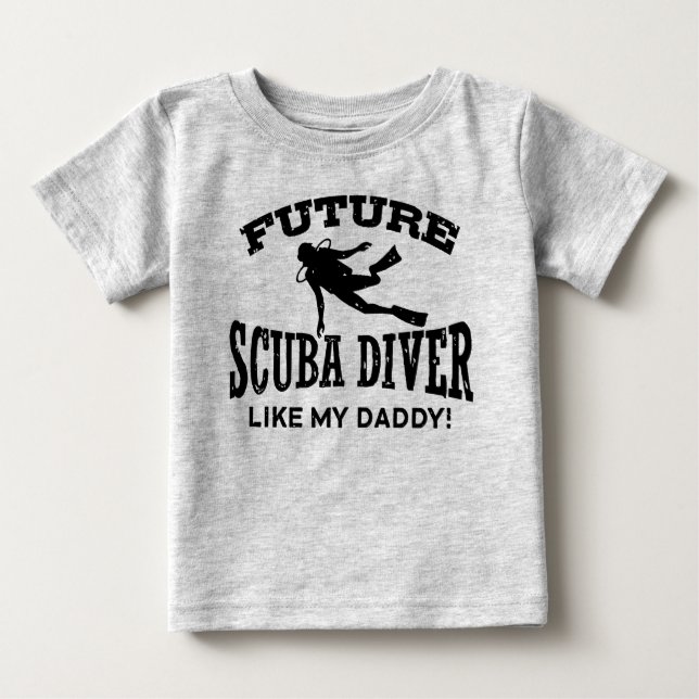 Future Scuba Diver Like My Daddy Baby T-Shirt (Front)