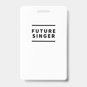 Future singer ID badge