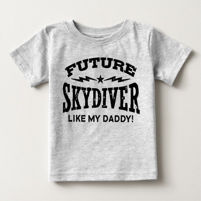 Future Skydiver Like My Daddy Baby T-Shirt (Front)
