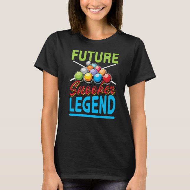 Future Snooker Legend for Snooker and Billiards Pl T-Shirt (Front)