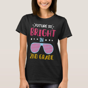 Future So Bright in 2nd Grade Kids Teacher T-Shirt