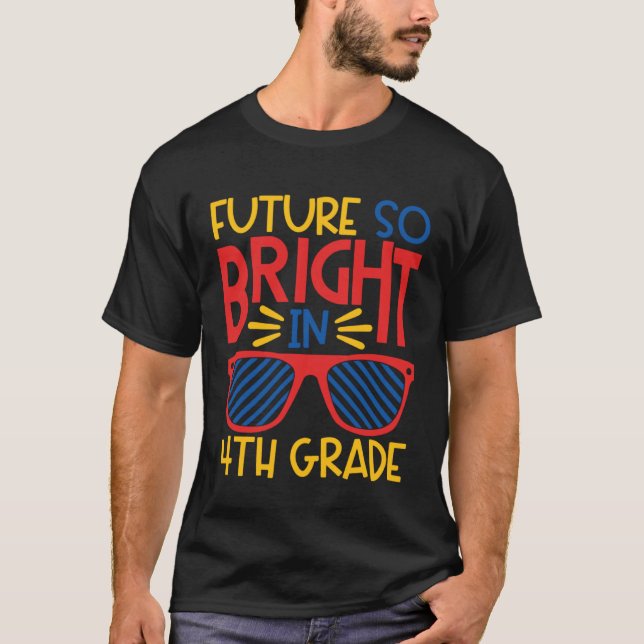 Future So Bright in 4th Grade Sunglasses Kid & Tea T-Shirt (Front)