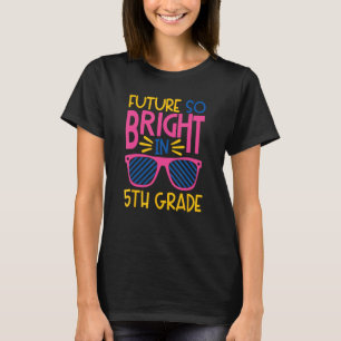 Future So Bright in 5th Grade Fifth Sunglasses Kid T-Shirt