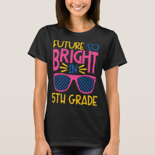 Future So Bright in 5th Grade Fifth Sunglasses Kid T-Shirt