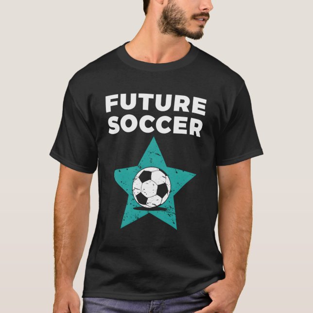 Future Soccer Star Soccer For Soccer T-Shirt (Front)