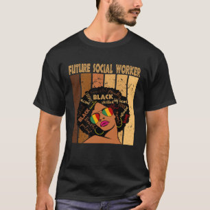 Future Social Worker Afro African Women Black Hist T-Shirt