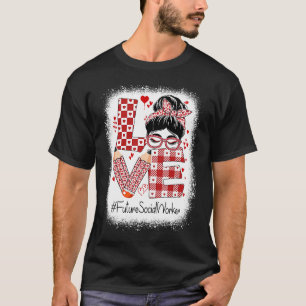 Future Social Worker Love Messy Bun Valentine's Ap T-Shirt