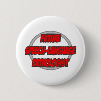 Future Speech-Language Pathologist 6 Cm Round Badge
