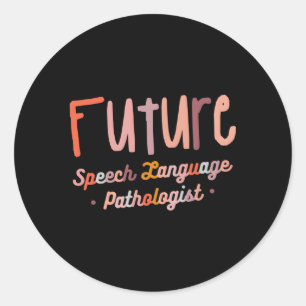 Future Speech Language Pathologist Slpa Classic Round Sticker
