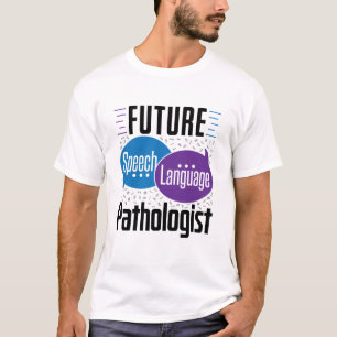 Future Speech Language Pathology SLP T-Shirt