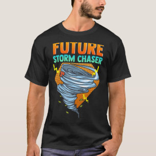 Future Storm Chaser Tornado Hurricane & Thundersto T-Shirt
