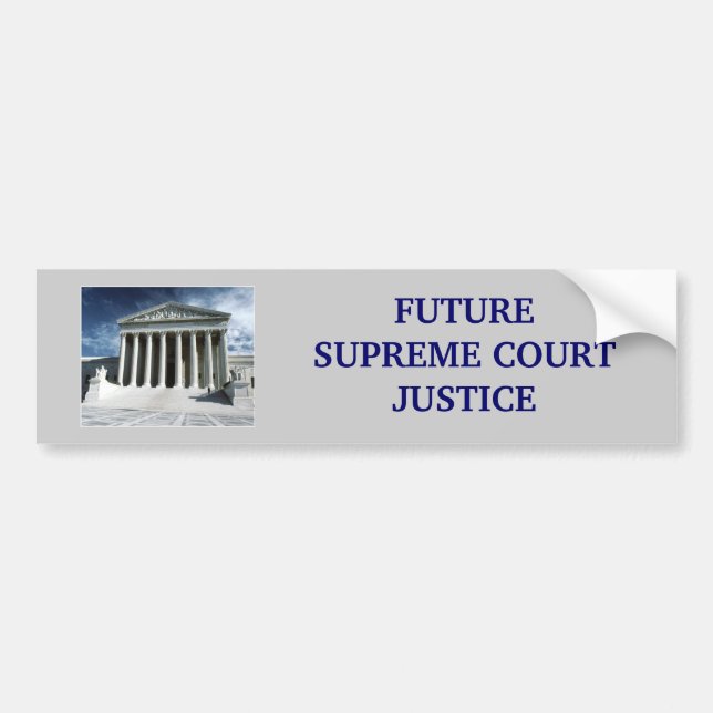 'Future Supreme Court Justice' Bumper Sticker (Front)