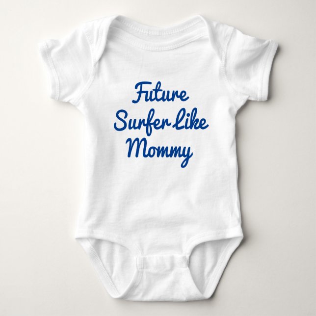 Future Surfer Like Mummy Baby Bodysuit (Front)