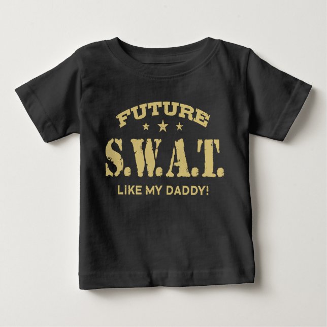 Future Swat Like My Daddy Baby T-Shirt (Front)