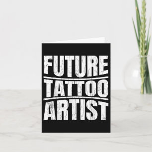 Future Tattoo Artist Funny Tattoo Lover Tattoos Gr Card