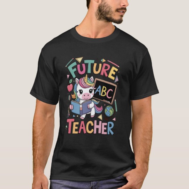 Future Teacher Fantasy Unicorn T-Shirt (Front)