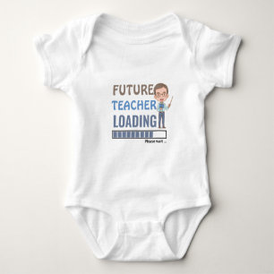Future Teacher Loading   Cute Shower Party Boy Baby Bodysuit