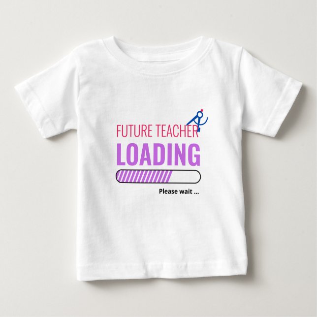 Future Teacher Loading Funny Personalised Unisex Baby T-Shirt (Front)