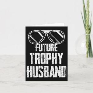 Future Trophy Fiance Groom To Be Husband Bachelor Card