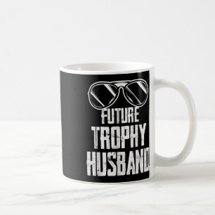 Future Trophy Fiance Groom To Be Husband Bachelor  Coffee Mug