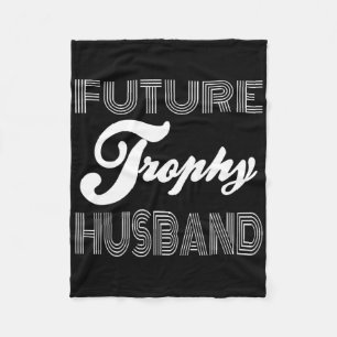 Future Trophy Fiance Groom To Be Husband Funny 1 Fleece Blanket
