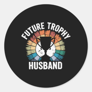 Future Trophy Husband Classic Round Sticker