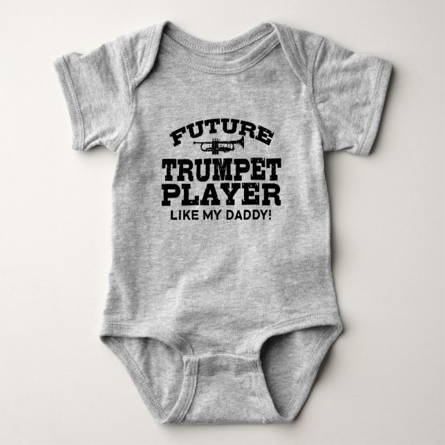 Future Trumpet Player Like My Daddy Baby Bodysuit (Front)