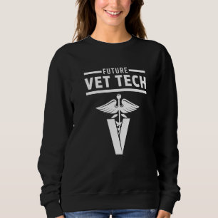 Future Vet Tech Veterinarian Veterinary Technician Sweatshirt