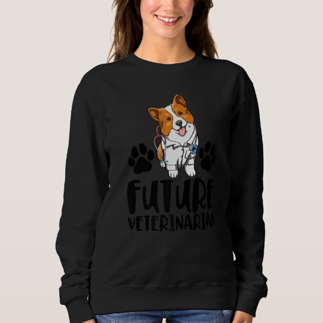 Future Veterinarian Corgi  Women Love Doggy Doctor Sweatshirt (Front)